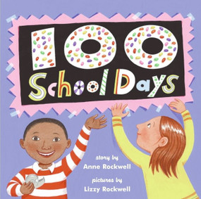 100 School Days by Anne Rockwell, Lizzy Rockwell, 9780064437271