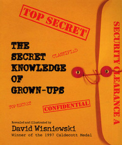 The Secret Knowledge of Grown-ups by David Wisniewski, David Wisniewski, 9780064437530