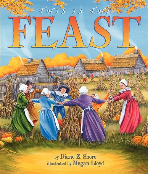 This Is the Feast by Diane Z. Shore, Megan Lloyd, 9780064438506