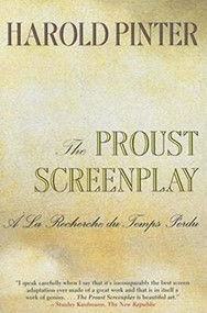The Proust Screenplay (A la Recherche du Temps Perdu) by Harold Pinter, Joseph Losey, Barbara Bray, 9780802136466