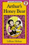 Arthur's Honey Bear by Lillian Hoban, Lillian Hoban, 9780064440332