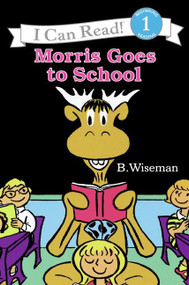 Morris Goes to School by B. Wiseman, B. Wiseman, 9780064440455