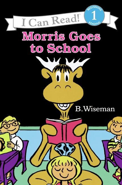 Morris Goes to School by B. Wiseman, B. Wiseman, 9780064440455