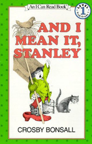 And I Mean It, Stanley by Crosby Bonsall, Crosby Bonsall, 9780064440462