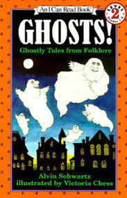 Ghosts! (Ghostly Tales from Folklore) by Alvin Schwartz, Victoria Chess, 9780064441704