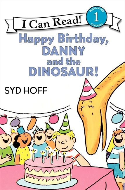 Happy Birthday, Danny and the Dinosaur! by Syd Hoff, Syd Hoff, 9780064442374