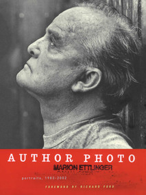 Author Photo (Portraits, 1983-2002) by Marion Ettlinger, Richard Ford, 9781451656152
