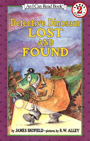 Detective Dinosaur Lost and Found by James Skofield, R. W. Alley, 9780064442572