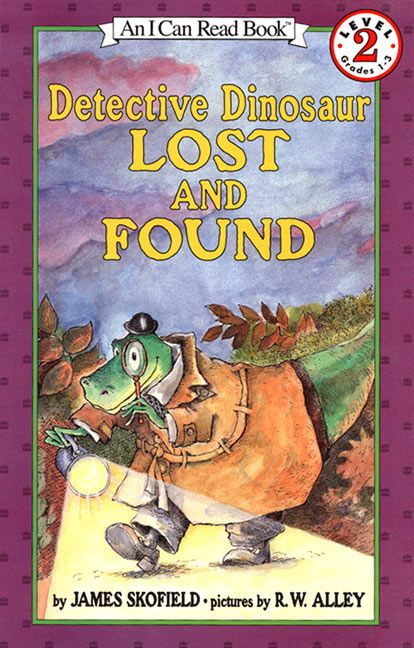 Detective Dinosaur Lost and Found by James Skofield, R. W. Alley, 9780064442572