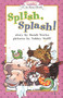 Splish, Splash! by Sarah Weeks, Ashley Wolff, 9780064442824