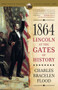 1864 (Lincoln at the Gates of History) by Charles Bracelen Flood, 9781416552291