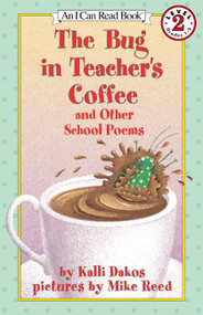 The Bug in Teacher's Coffee (And Other School Poems) by Kalli Dakos, Mike Reed, 9780064443050