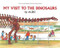 My Visit to the Dinosaurs by Aliki, Aliki, 9780064450201