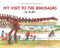 My Visit to the Dinosaurs by Aliki, Aliki, 9780064450201