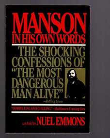 Manson in His Own Words (Destroying a Myth: The True Confessions of Charles Manson) by Nuel Emmons, Charles Manson, 9780802130242