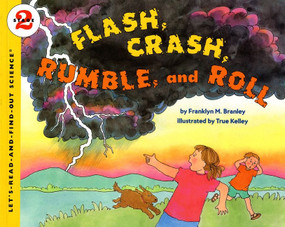 Flash, Crash, Rumble, and Roll by Franklyn M. Branley, True Kelley, 9780064451796