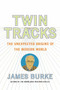 Twin Tracks (The Unexpected Origins of the Modern World) by James Burke, 9780743258104