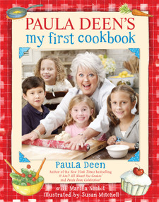 Paula Deen's My First Cookbook by Paula Deen, Martha Nesbit, Susan Mitchell, 9781416950332