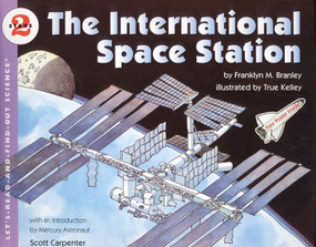 The International Space Station by Franklyn M. Branley, True Kelley, 9780064452090