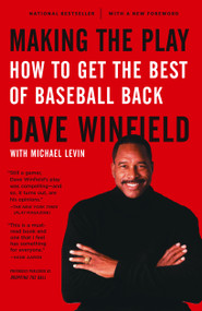 Making the Play (How to Get the Best of Baseball Back) by Dave Winfield, Michael Levin, 9781416534501
