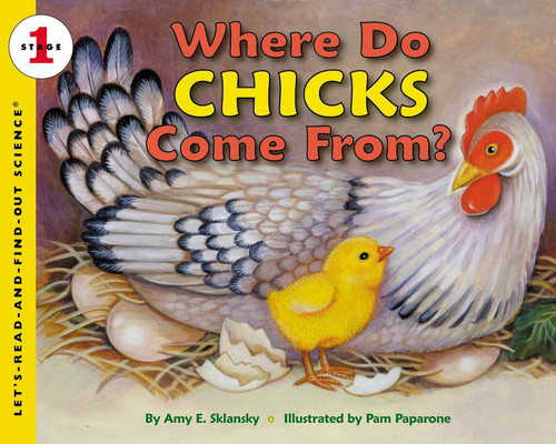 Where Do Chicks Come From? by Amy E. Sklansky, Pam Paparone, 9780064452120
