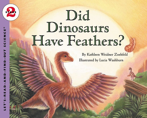 Did Dinosaurs Have Feathers? by Kathleen Weidner Zoehfeld, Lucia Washburn, 9780064452182