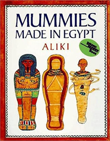 Mummies Made in Egypt by Aliki, Aliki, 9780064460118