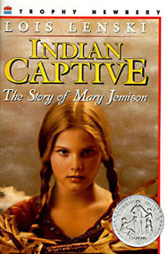 Indian Captive (A Newbery Honor Award Winner) by Lois Lenski, Lois Lenski, 9780064461627
