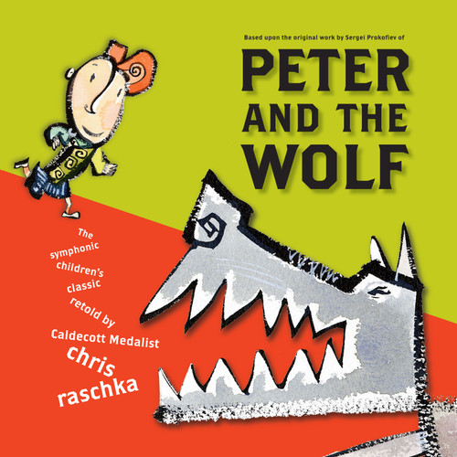 Peter and the Wolf by Chris Raschka, Chris Raschka, Sergei Prokofiev, 9780689856525