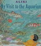 My Visit to the Aquarium by Aliki, Aliki, 9780064461863