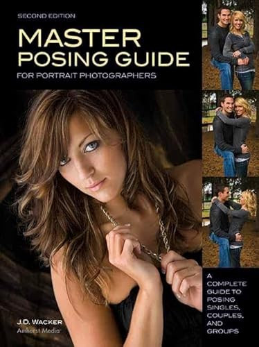 Master Posing Guide for Portrait Photographers by J D Wacker, 9781608955206