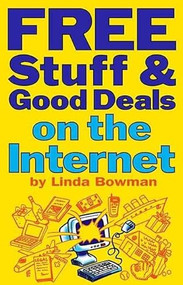 Free Stuff & Good Deals on the Internet by Linda Bowman, 9781891661174