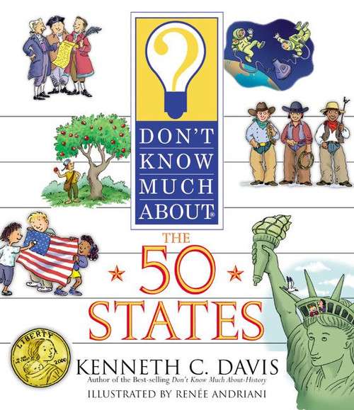 Don't Know Much About the 50 States by Kenneth C. Davis, Renée Andriani, 9780064462273