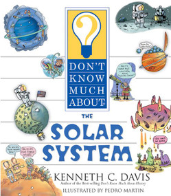 Don't Know Much About the Solar System by Kenneth C. Davis, Pedro Martin, 9780064462303