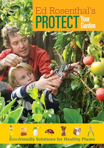 Protect Your Garden (Eco-Friendly Solutions for Healthy Plants) by Ed Rosenthal, 9780932551191