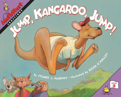 Jump, Kangaroo, Jump! (MathStart Level 3: Fractions) by Stuart J. Murphy, Kevin O'Malley, 9780064467216
