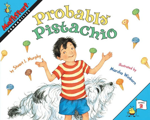 Probably Pistachio (MathStart Level 2: Probability) by Stuart J. Murphy, Marsha Winborn, 9780064467346