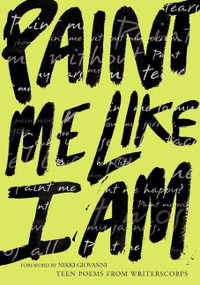Paint Me Like I Am (Teen Poems from WritersCorps) by Bill Aguado, Richard Newirth, 9780064472647