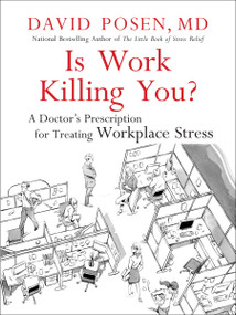Is Work Killing You? by David Posen MD, 9781770892750