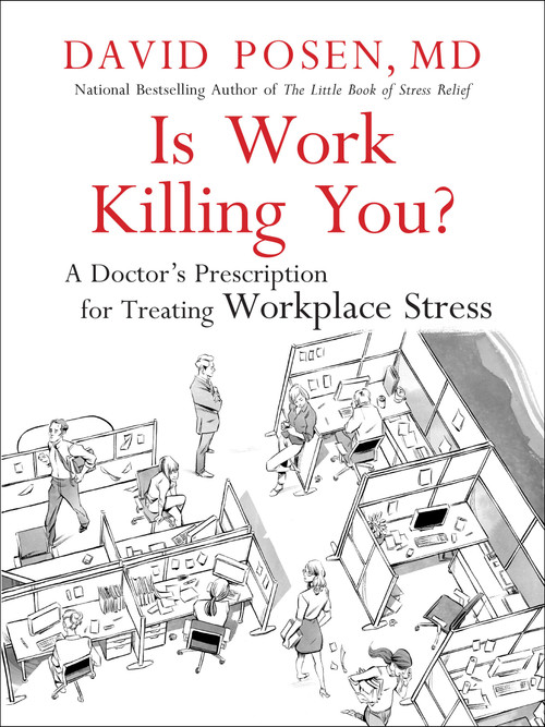 Is Work Killing You? by David Posen MD, 9781770892750