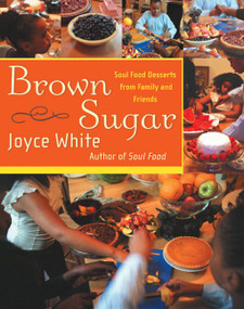 Brown Sugar (Soul Food Desserts from Family and Friends) by Joyce White, 9780066209739