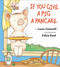 If You Give a Pig a Pancake - 9780060266875 by Laura Numeroff, Felicia Bond, 9780060266875