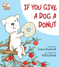 If You Give a Dog a Donut - 9780060266844 by Laura Numeroff, Felicia Bond, 9780060266844