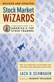 Stock Market Wizards (Interviews with America's Top Stock Traders) by Jack D. Schwager, 9780066620596