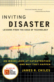 Inviting Disaster (Lessons From the Edge of Technology) by James R. Chiles, 9780066620824