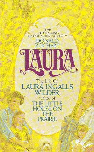 Laura (The Life of Laura Ingalls Wilder) by Donald Zochert, 9780380016365