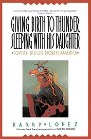 Giving Birth to Thunder, Sleeping with His Daughter by Barry H. Lopez, 9780380711116