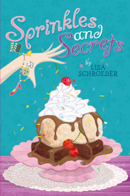 Sprinkles and Secrets - 9781442422636 by Lisa Schroeder, 9781442422636