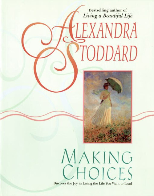 Making Choices by Alexandra Stoddard, Marc Romano, 9780380716258