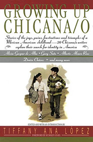 Growing Up Chicana O by Bill Adler, A Lopez, Tiffany A. Lopez, 9780380724192